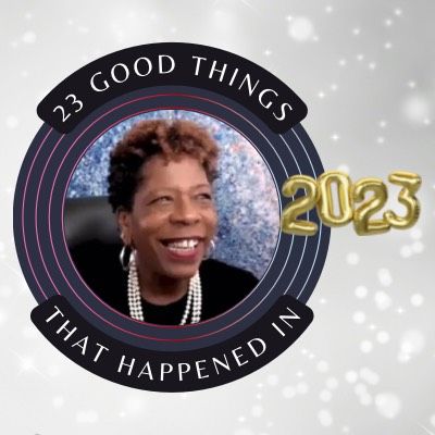 23 GOOD THINGS THAT HAPPENED IN 2023