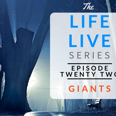 Life Live Episode 22 - Giants | Suicide, Depression & Life Lessons