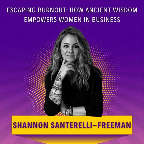 Escaping Burnout: How Ancient Wisdom Empowers Women in Business