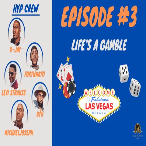 Episode 3: Life's a Gamble