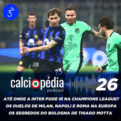 Calciopédia #26 – Até onde a Inter pode ir na Champions League?