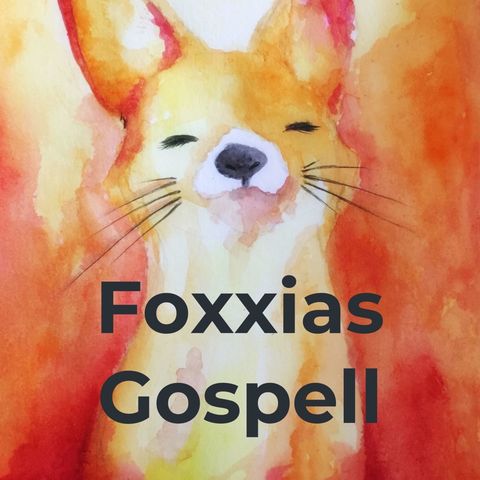 Episode 1- Foxxias Gospel