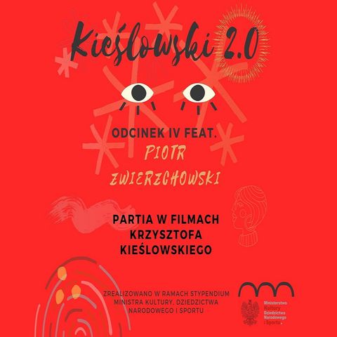 Podcast Kieślowski 2.0, odc. 4 - Piotr Zwierzchowski