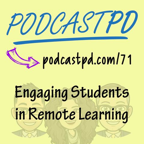 Engaging Students in Remote Learning – PPD071