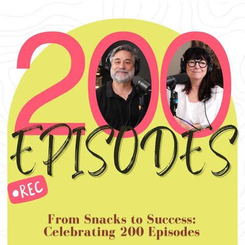 202: From Snacks to Success: Celebrating 200 Episodes