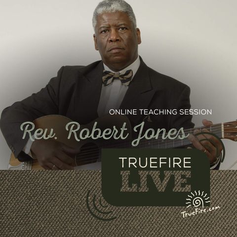 Reverend Robert Jones - Blues Guitar Lessons, Q&A, and Performances
