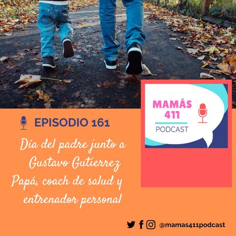 161 - Día del padre junto a Gustavo Gutierrez. Papá, coach de salud y entrenador personal