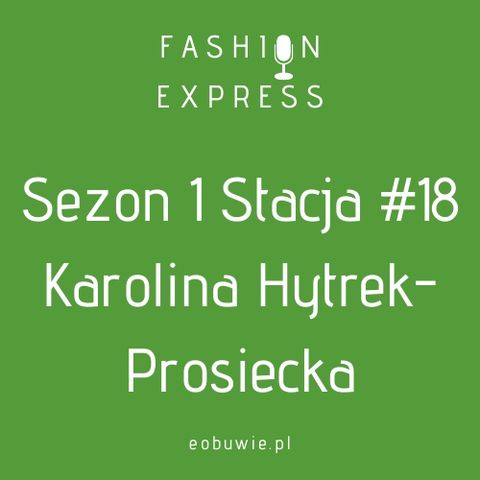 Sezon 1 Stacja 18: Szczepan rozmawia z Karoliną Hytrek-Prosiecką, dress code w telewizji