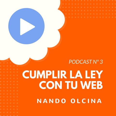 Cómo cumplir la ley con tu blog, con Nando Olcina - #3 CW Podcast