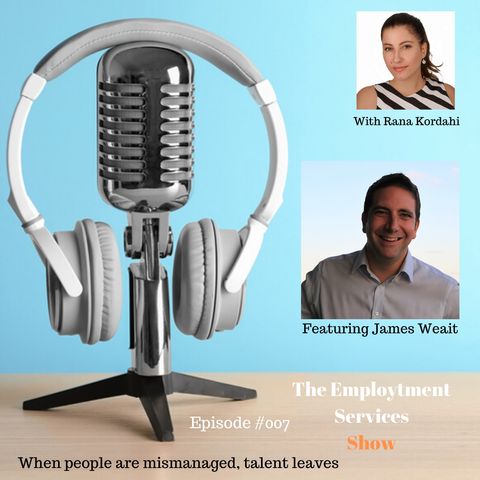 When People are Mismanaged, Talent Leaves - With James Weait #007