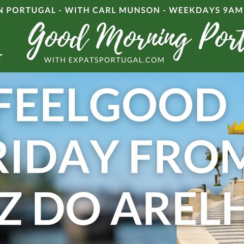 Feelgood Friday from Foz do Arelho on Good Morning Portugal!