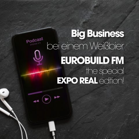 Eurobuild FM - the special EXPO Real 2022 edition (ep. 4)
