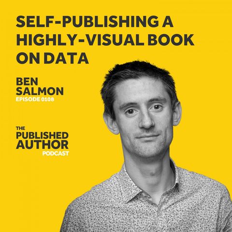 Self-Publishing a Highly-Visual Book on Data w/ Ben Salmon