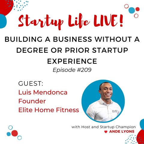 EP 209 Building a Business Without a Degree or Prior Startup Experience
