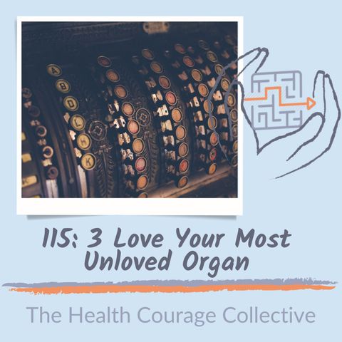 115:  Love Your Most Unloved Organ