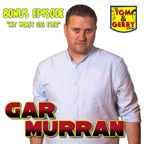 Bonus Episode: Gar Murran