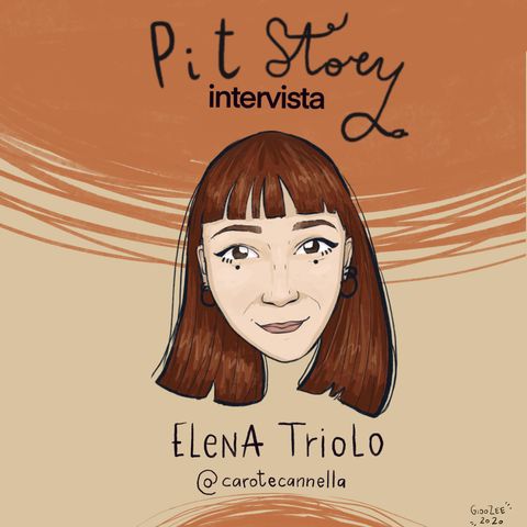 Intervista con Elena Triolo (@carotecannella) - PitStory Extra Pt. 41