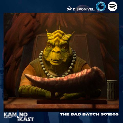 KaminoKast 149: The Bad Batch S01E05