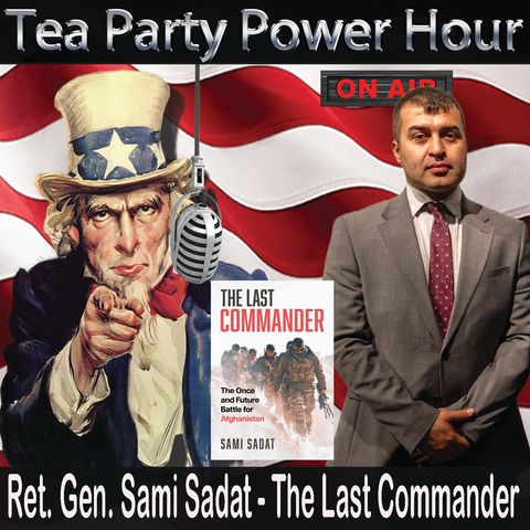 Ret. Gen. Sami Sadat - The Last Commander: The Once and Future Battle for Afghanistan