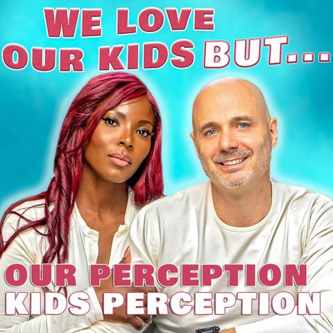 Our Perception vs. Children's Perception
