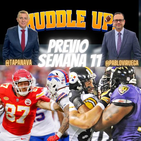 #HuddleUP / Previo Semana 11 NFL / @TapaNava & @PabloViruega