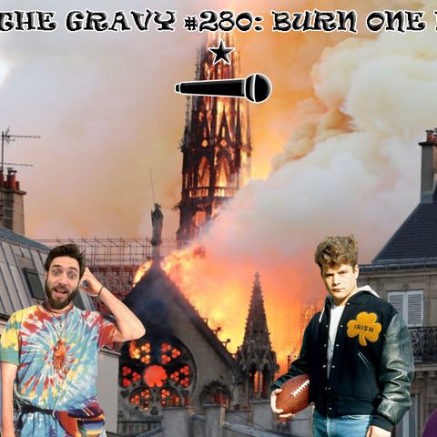 Pass The Gravy #280: Burn One Down