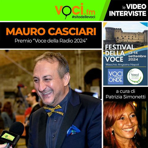 MAURO CASCIARI su VOCI.fm dal Festival della Voce 2024