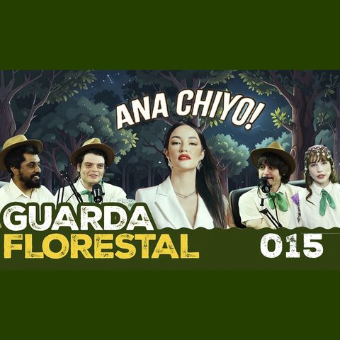 ANA CHIYO DESTRINCHA A PLANILHA DOS INFLUENCERS com a GUARDA FLORESTAL #015