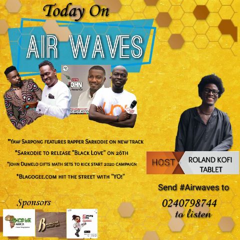 AIR WAVES - Sarkodie,Yaw Sarpong,John Dumelo ,BlagogeeRoland Kofi Tablet's show