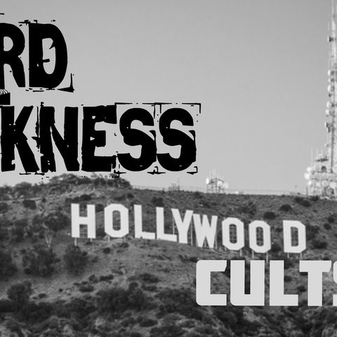 “HOLLYWOOD CULTS” - 7 Creepy Cults That Made Hollywood Their Home! #WeirdDarkness