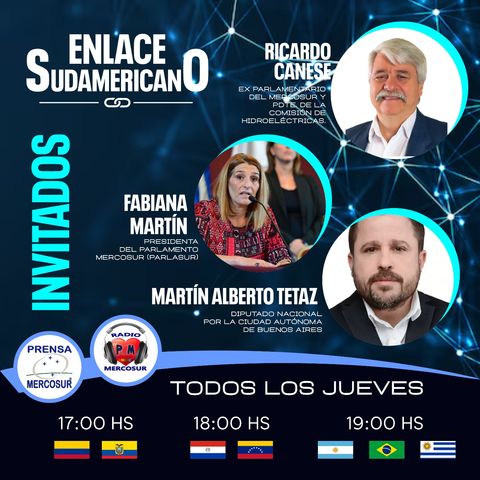 Enlace Sudamericano día 02 05 2024 ( Entrevista Fabiana Martín Presidente del Parlasur, Martin Tetaz diputado)