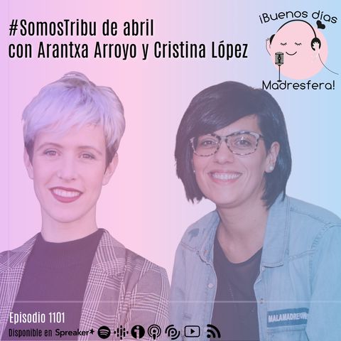 #Somostribu de abril con Arantxa y Cristina: dudas sobre el momento baño, orden y viajar con niños