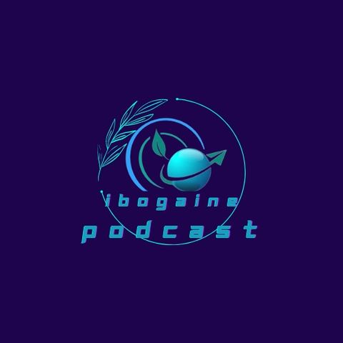 PODCAST I  ALL YOU NEED TO KNOW ABOUT THE PLANT IBOGA