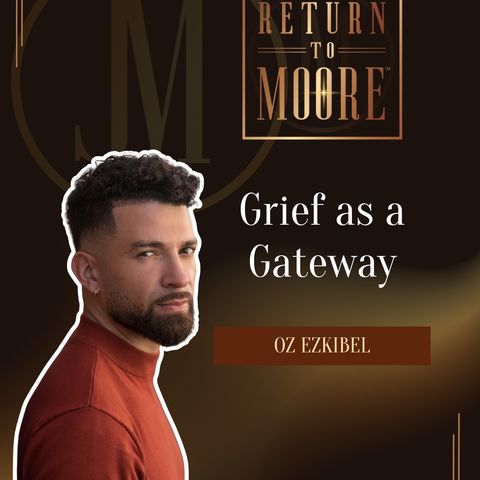Grief as a Gateway