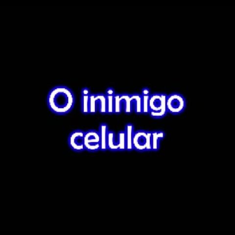 #03 - O INIMIGO CELULAR