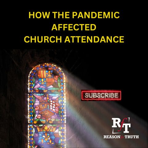 How The Pandemic Affected Church Attendance  - 4:11:23, 8.17 PM