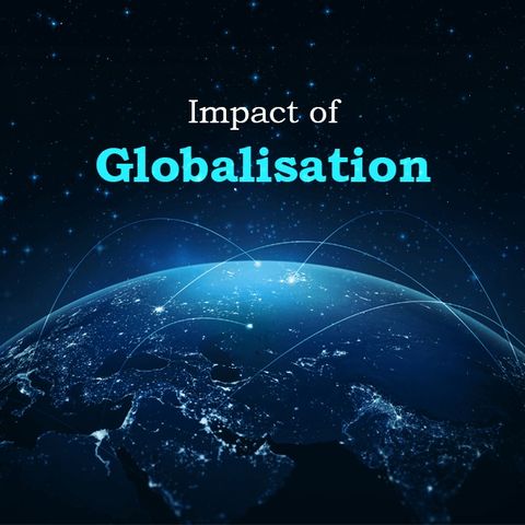 The impact of Globalisation (Student Takeover)