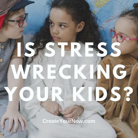 2408  Is Stress Wrecking Your Kids?