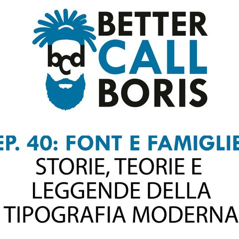 Episodio 40 Better Call Boris I Font, storia, teoria ed applicazioni pratiche