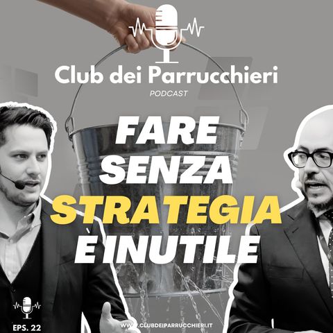 FARE le cose SENZA STRATEGIA è INUTILE!