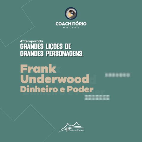 Frank Underwood - Dinheiro e Poder