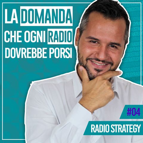 La domanda che ogni Radio dovrebbe porsi.