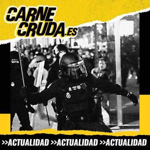 Quién controla a quien nos controla: represión policial y judicial (CARNE CRUDA #1377)