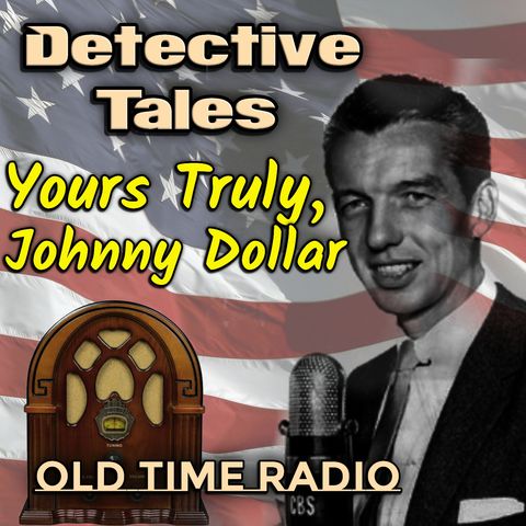 The Slow Boat From China - Yours Truly, Johnny Dollar | 02/25/1949 (Ep003)