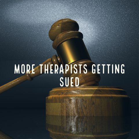 More Therapists Getting Sued