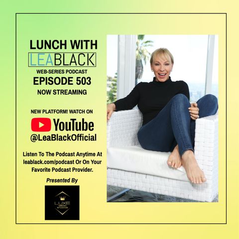 Lunch With Lea Black Episode 503