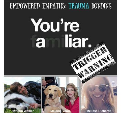 Empowered Empaths: Trauma Bonding