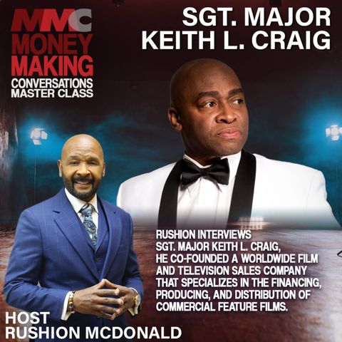 Rushion interviews Sgt Major Keith L. Craig, He co-founded a worldwide film and television sales company specializing in financing, producin