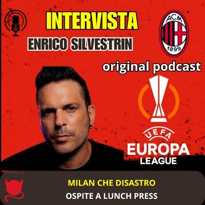 ENRICO SILVESTRIN : "Milan Disastro annunciato"