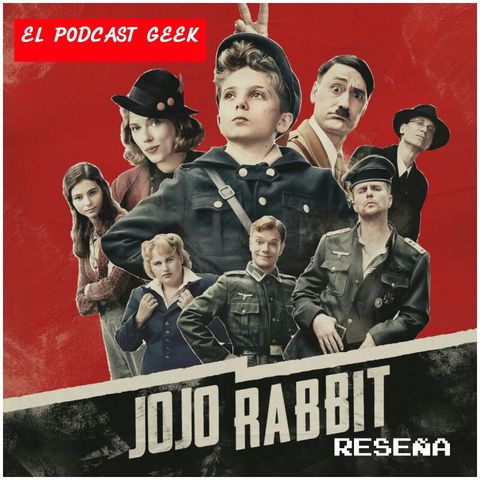 Episodio 5 (Temporada 2) - Jojo Rabbit: "La Inocencia De La Guerra"